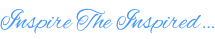 Inspire The Inspired…